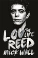 Lou Reed: The Life Mick Wall 9781409153047