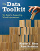 The Data Toolkit: Ten Tools for Supporting School Improvement by Robert T. Hess