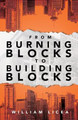 From Burning Blocks to Building Blocks by William Licea 9798987123409