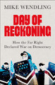 Day of Reckoning: How the Far Right Declared War on Democracy by Mike Wendling 9780745349718