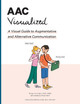 AAC Visualized: A Visual Guide to Augmentative and Alternative Communication by Morgan Van Diepen 9798218078720