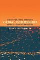 Collaborating Through Virtual Communities Using Cloud Technology by Diane Stottlemyer 9781633914094