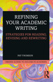 Refining Your Academic Writing: Strategies for Reading, Revising and Rewriting by Pat Thomson