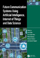 Future Communication Systems Using Artificial Intelligence, Internet of Things and Data Science by Inam Ullah 9781032632032