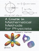 A Course in Mathematical Methods for Physicists Russell L. Herman 9781466584679