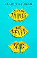 All the Things We Never Said by Yasmin Rahman