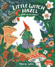 Little Witch Hazel: A Year in the Forest by Phoebe Wahl