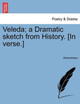 Veleda; A Dramatic Sketch from History. [In Verse.] by Anonymous 9781241059408