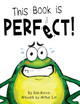 This Book Is Perfect!: A Funny Interactive Read Aloud Picture Book For Kids Ages 3-7 by Ron Keres 9798985911268
