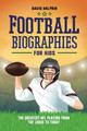 Football Biographies for Kids: The Greatest NFL Players from the 1960s to Today by David Halprin 9781685395605