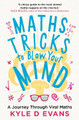 Maths Tricks to Blow Your Mind by Kyle Evans