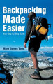 Backpacking Made Easier: Your Step-by-Step Guide by Mark James Vang 9781483404783