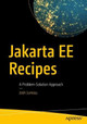 Jakarta EE Recipes: A Problem-Solution Approach by Josh Juneau