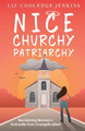 Nice Churchy Patriarchy by Liz Cooledge Jenkins 9781958061404