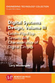 Digital Systems Design, Volume III: Latch-Flip-Flop Circuits and Characteristics of Digital Circuits by Larry Massengale 9781949449150