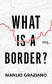 What Is a Border? by Manlio Graziano