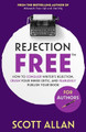 Rejection Free For Authors: How to Conquer Writer's Rejection, Crush Your Inner Critic, and Fearlessly Publish Your Book: How to Conquer Writer's Rejection, Crush Your Inner Critic, and Fearlessly Publish Your Book by Scott Allan 9781990484520