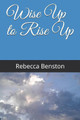 Wise Up to Rise Up by Rebecca Benston 9781949798005