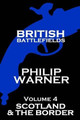 British Battlefields - Volume 4 - Scotland & the Border by Phillip Warner 9781859594797