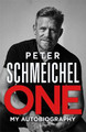 One: My Autobiography: The Sunday Times bestseller Peter Schmeichel 9781529354096