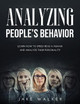 Analyzing People's Behavior: Learn How to Speed Read a Human and Analyze Their Personality by Jake Walker 9781667135939