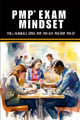 PMP Exam Mindset by Phill Akinwale 9781934579923
