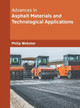 Advances in Asphalt Materials and Technological Applications by Philip Webster 9781647285081