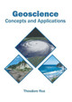Geoscience: Concepts and Applications by Theodore Roa 9781682866023