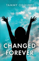 Changed Forever by Tammy Orourke 9798887386874