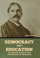 Democracy and Education: An Introduction to the Philosophy of Education by John Dewey 9798889420057