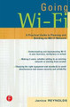 Going Wi-Fi: Networks Untethered with 802.11 Wireless Technology by Janice Reynolds