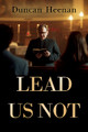 Lead Us Not by Duncan Heenan 9781804399415