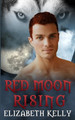 Red Moon Rising by Elizabeth Kelly 9781926483696