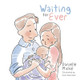 Waiting for Ever by Danielle Michal 9781543456318