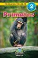 Primates: Animals That Change the World! (Engaging Readers, Level 2) by Ashley Lee 9781774377604