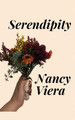 Serendipity by Nancy Viera 9798869027634