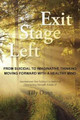 Exit Stage Left: From Suicidal to Imaginative Thinking by Tilly Dunn 9781504332644