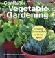 Container Vegetable Gardening: Growing Crops in Pots in Every Space by Liz Dobbs