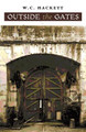 Outside the Gates by W C Hackett 9781621388074