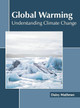 Global Warming: Understanding Climate Change by Daisy Mathews 9781641160551