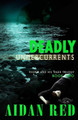 Deadly Undercurrents by Aidan Red 9781946039347