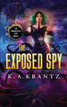 The Exposed Spy by K A Krantz 9781952293016