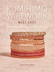 Kumihimo Wirework Made Easy: 20 Braided Jewelry Designs Step-by-Step by C. Larsen