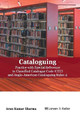 Cataloguing: Practice with Special Reference to Classified Catalogue Code (CCC) and Aacr-2 (Revised) by Arun Kumar Sharma 9781635498912