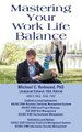 Mastering Your Work Life Balance by Michael C Redmond 9781634916967
