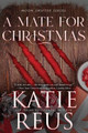 A Mate for Christmas by Katie Reus 9781635563603