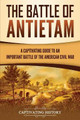 The Battle of Antietam: A Captivating Guide to an Important Battle of the American Civil War by Captivating History 9781647486402