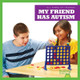 My Friend Has Autism Kaitlyn Duling 9781641287296
