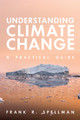 Understanding Climate Change: A Practical Guide by Frank R Spellman 9781641434218