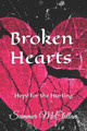 Broken Hearts: Hope for the Hurting by Summer McClellan 9781950252107